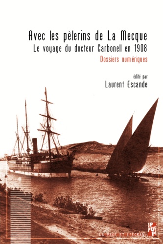 Marcelin Carbonell - Avec les pèlerins de La Mecque - Le voyage du docteur Carbonell en 1908.