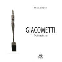 Marcelin Pleynet - Giacometti - Le jamais vu.