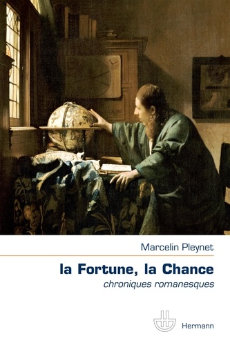Marcelin Pleynet - La Fortune, la Chance - Chroniques romanesques.