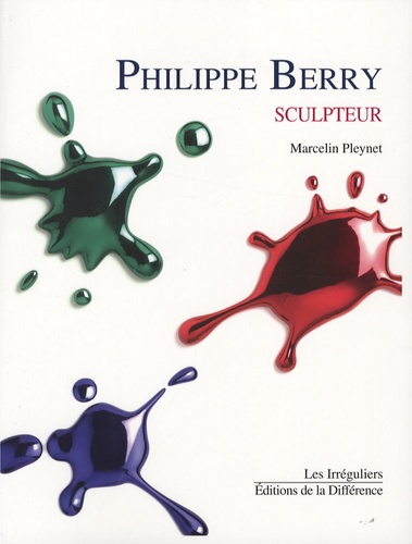 Marcelin Pleynet - Philippe Berry - Sculpteur.
