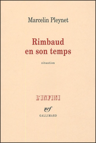 Marcelin Pleynet - Rimbaud en son temps.