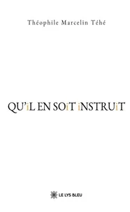 QU'iL EN SOiT iNSTRUiT