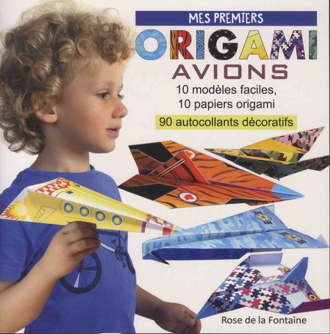 Marcelina Grabowska-Piatek - Mes premiers origami avions - 10 modèles d'avions faciles à réaliser, 10 papiers de couleur, 94 autocollants.