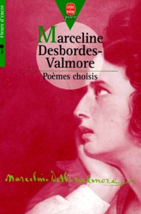 Marceline Desbordes-Valmore - Poèmes choisis.