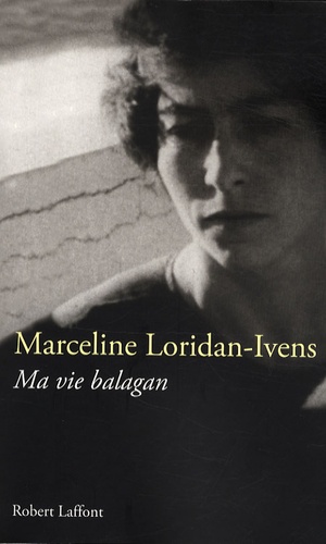 Marceline Loridan-Ivens - Ma vie balagan.