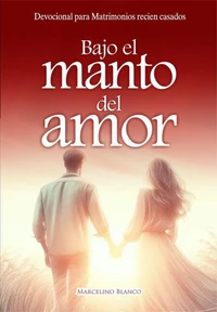 Devocionales para Matrimonios recién casados :: Bajo el  manto del  amor