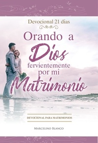  Marcelino Blanco - Orando a Dios fervientemente por mi matrimonio.