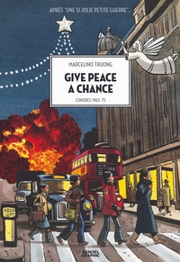 Marcelino Truong - Give peace a chance - Londres 1963-75.