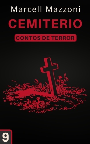  Marcell Mazzoni - Cemitério - Contos De Terror, #9.