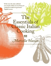 Marcella Hazan - The Essentials of Classic Italian Cooking.