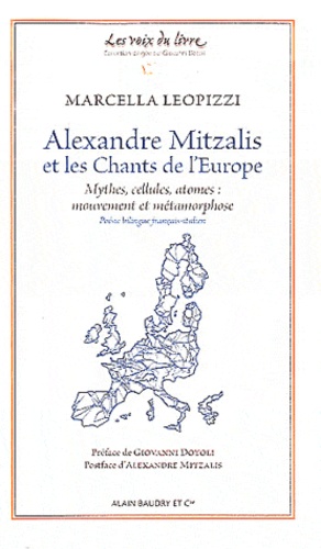 Marcella Leopizzi - Alexandre Mitzalis et les chants de l'Europe - Mythes, cellules, atomes : mouvement et métamorphose.