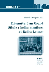L’honnêteté au Grand Siècle : belles manières et Belles Lettres
