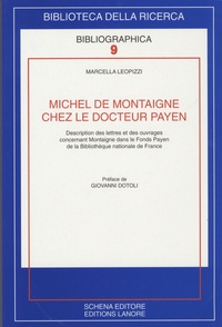 Marcella Leopizzi - Michel de Montaigne chez le docteur Payen - Description des lettres et des ouvrages concernant Montaigne dans le fonds Payen de la Bibliothèque Nationale de France.