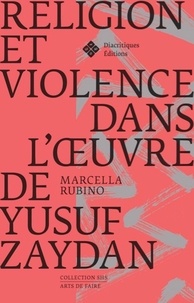 Marcella Rubino - Religion et violence dans l'oeuvre de Yusuf Zaydan.