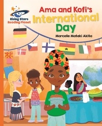 Marcelle Akita et Chasity Hampton - Reading Planet - Ama and Kofi's International Day - Orange: Galaxy.