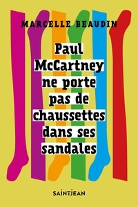 Marcelle Beaudin - Paul mccartney ne porte pas de chaussettes dans ses sandales.