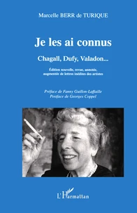 Je Les Ai Connus. Chagall, Duffy, Valadon, Edition Nouvelle, Revue, Annotee, Augmentee De Lettres Inedites Des Artistes