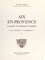 Aix en-Provence à travers la littérature française : de la chronique à la transfiguration (1)