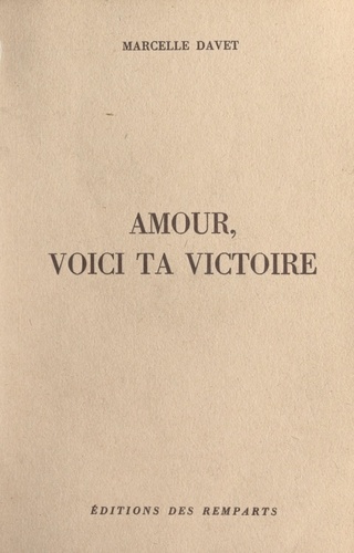 Amour, voici ta victoire