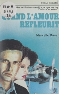 Marcelle Davet - Quand l'amour refleurit.