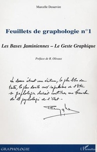 Marcelle Desurvire - Feuillets de graphologie - Tome 1, Les bases jaminiennes, le geste graphique.