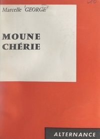 Marcelle George - Moune chérie.