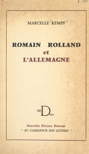 Marcelle Kempf - Romain Rolland et l'Allemagne.