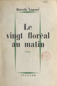 Marcelle Lagesse et A. Toussaint - Le vingt floréal au matin.