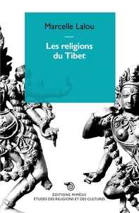 Marcelle Lalou - Les religions du Tibet.