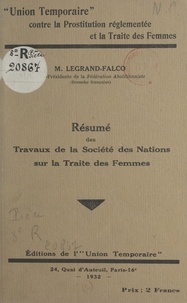 Marcelle Legrand-Falco et  Union temporaire contre la pro - Résumé des travaux de la Société des nations sur la traite des femmes.