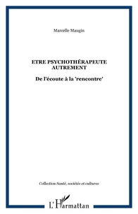 Etre psychothérapeute autrement