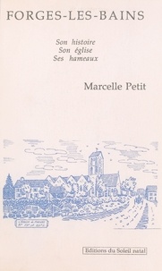 Marcelle Petit - Forges les bains son histoire.
