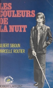 Marcelle Routier et Gilbert Siboun - Les couleurs de la nuit.