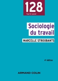 Marcelle Stroobants - Sociologie du travail - 4e éd..