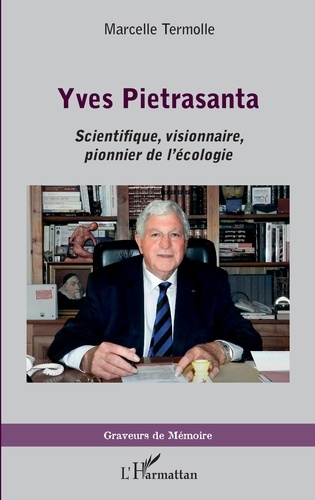 Yves Pietrasanta. Scientifique visionnaire, pionnier de l'écologie