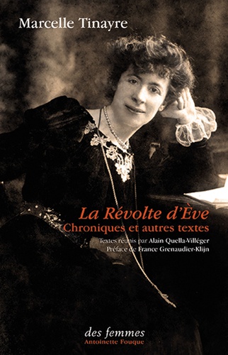 Marcelle Tinayre - La révolte d'Eve - Chroniques et autres textes.
