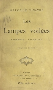 Marcelle Tinayre - Les lampes voilées - Laurence, Valentine.