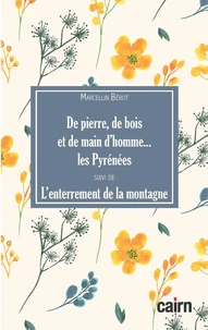 De pierre, de bois, de main d'homme... Les Pyrénées