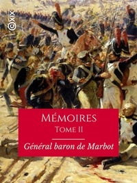 Marcellin de Marbot - Mémoires du général baron de Marbot - Tome II - Essling, Torrès, Védras.