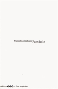 Marcelline Delbecq - Pareidolie.