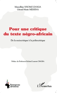 Marcelline Nnomo Zanga et Gérard-Marie Messina - Pour une critique du texte négro-africain - De la sociocritique à la politocritique.