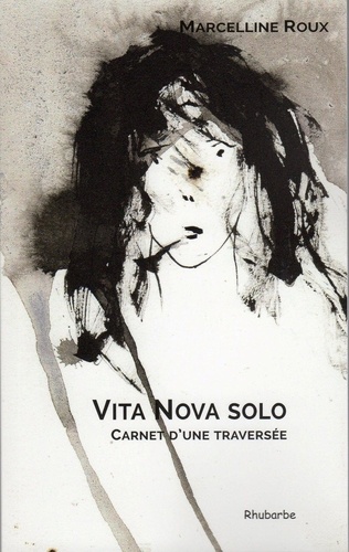  Marcelline roux - Vita Nova solo, carnet dune traversée.