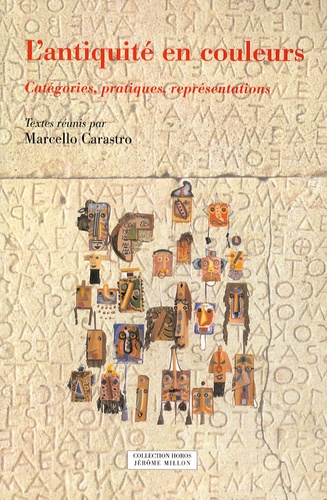 Marcello Carastro - L'Antiquité en couleurs - Catégories, pratiques, représentations.