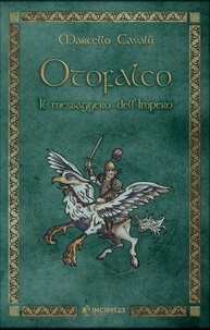 Marcello Cavalli - Otofalco - Il messaggero dell'Impero.