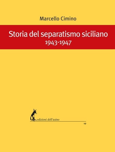 Marcello Cimino et Goffredo Fofi - Storia del separatismo siciliano 1943-1947.