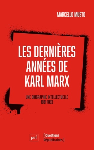 Les dernières années de Karl Marx. Une biographie intellectuelle, 1881-1883