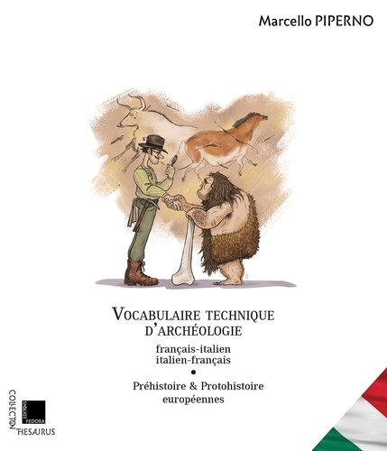 Vocabulaire technique d’archéologie. Tome 1, Préhistoire et protohistoire européenne