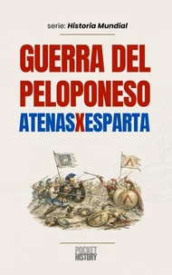 Guerra Del Peloponeso: Atenas x Esparta