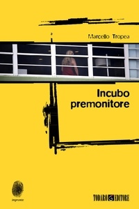 Marcello Tropea - Incubo Premonitore.