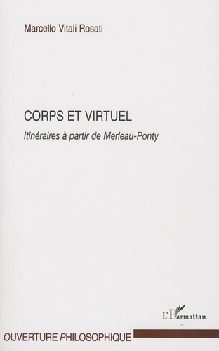 Corps et virtuel. Itinéraires à partir de Merleau-Ponty